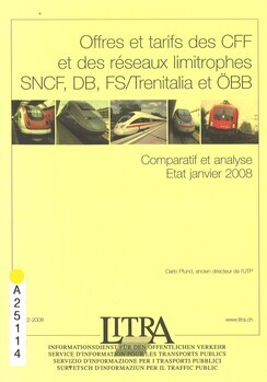 Offres et tarifs des CFF et des réseaux limitrophes SNCF, DB, FS/trenitalia et ÖBB. Comparatif et analyse. Etat janvier 2008